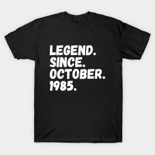 Legend Since October 1985 - Birthday T-Shirt